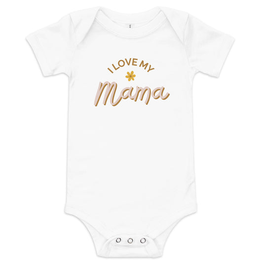I Love My Mama | Onesie | Baby