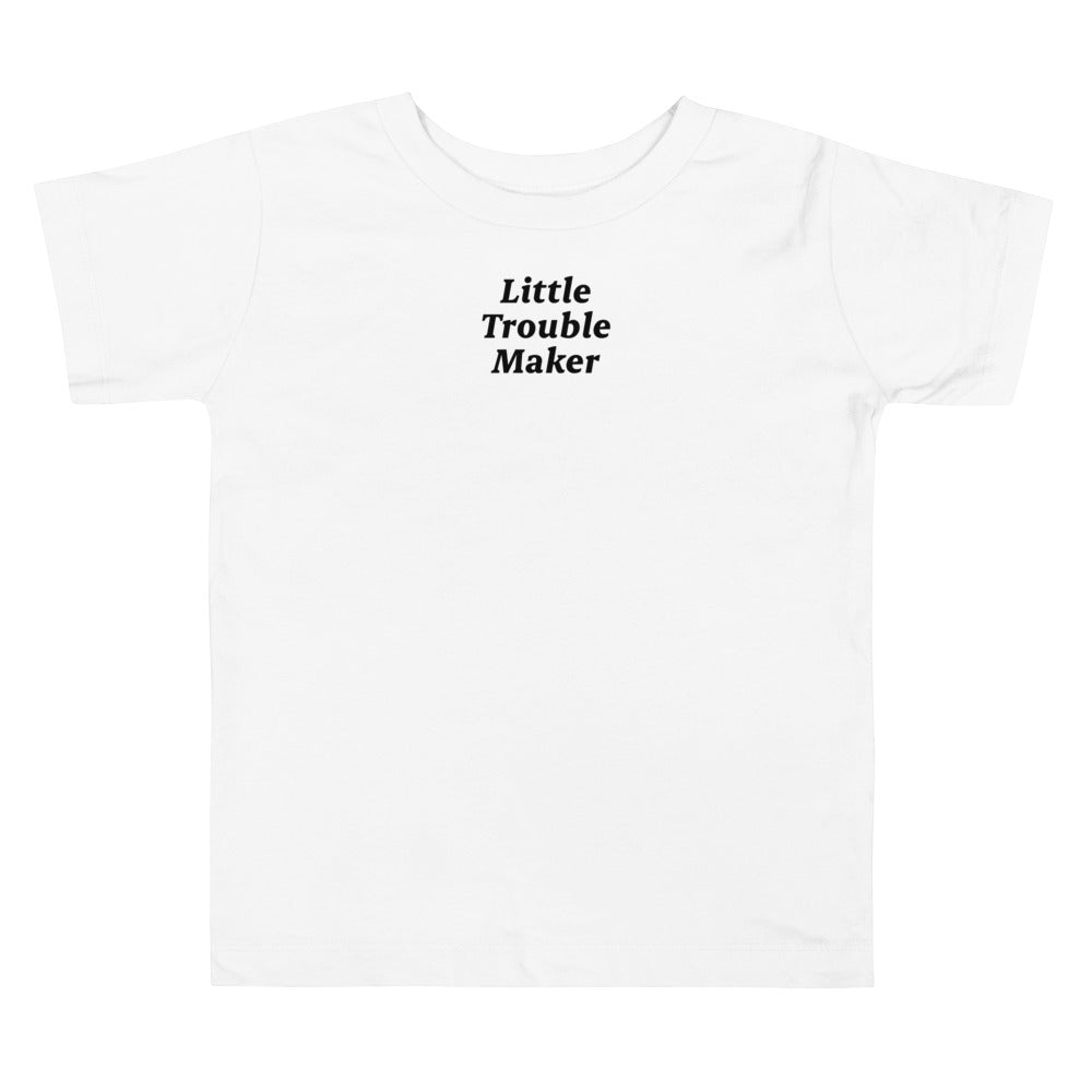 Little Trouble Maker | T-Shirt | Toddler