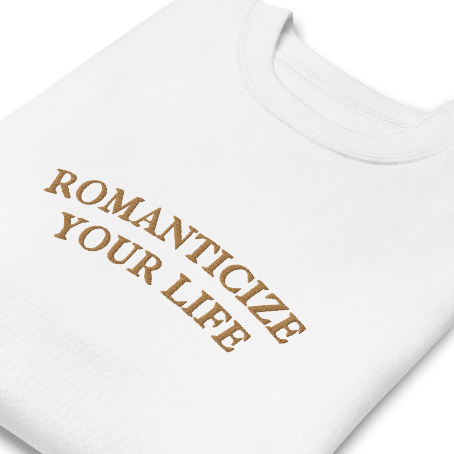 Romanticize Your Life | Crewneck | Embroidered