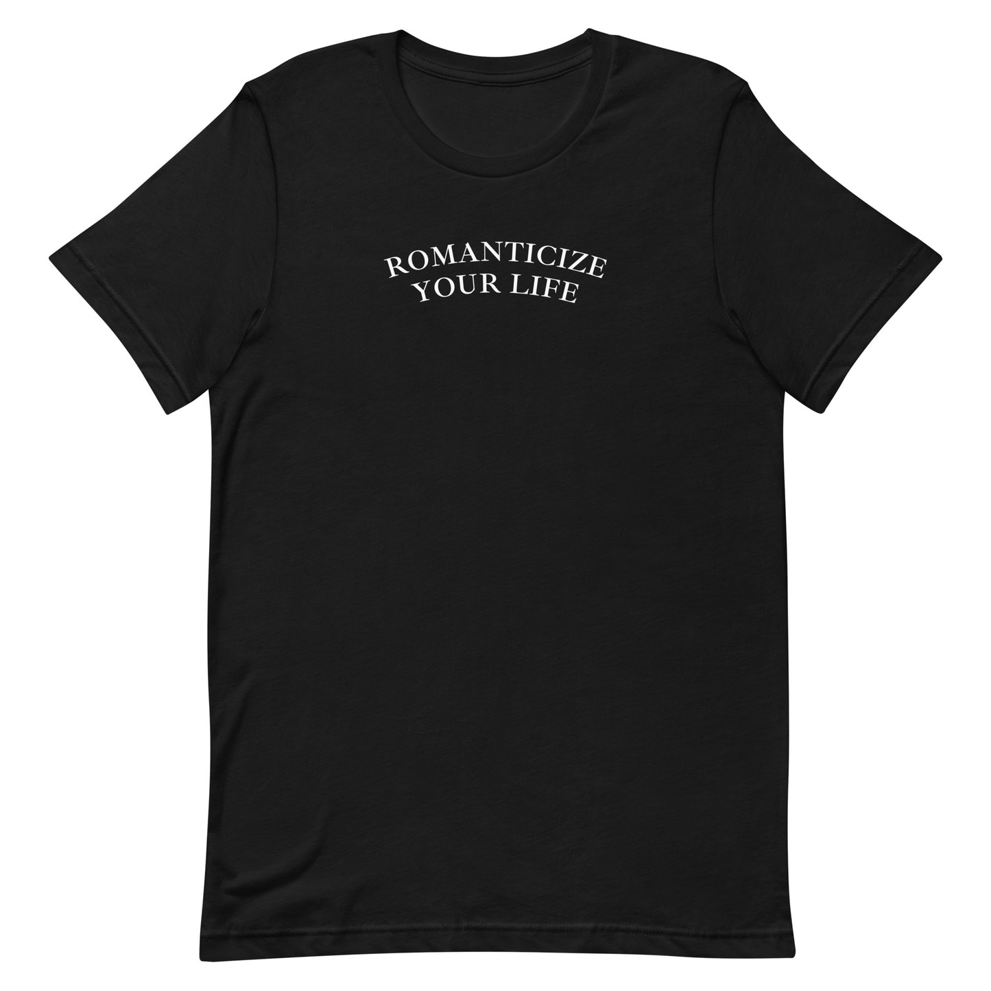 Romanticize Your Life | T-Shirt | Regular Fit