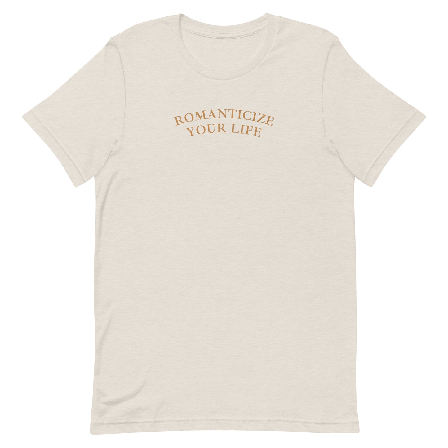Romanticize Your Life | T-Shirt | Regular Fit