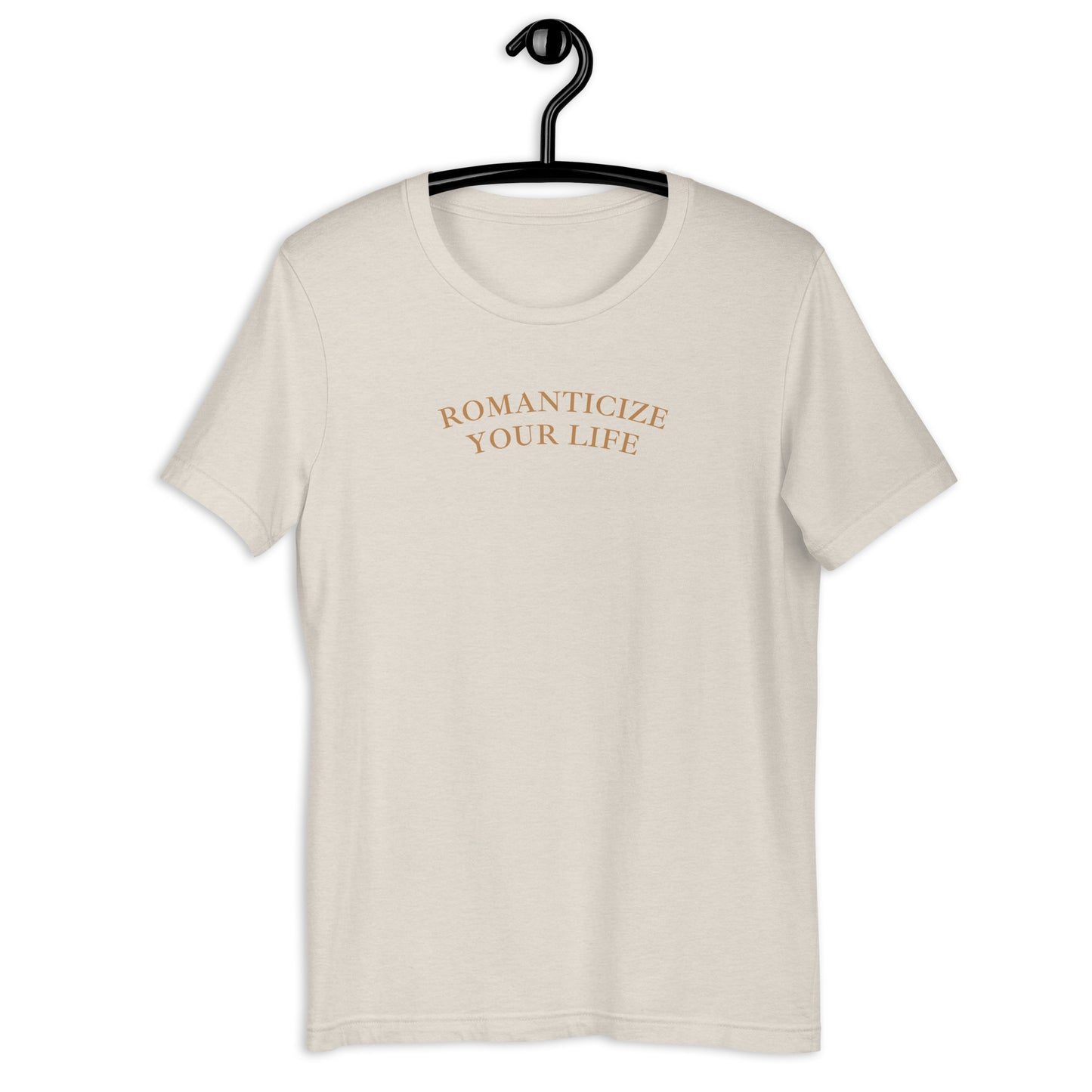 Romanticize Your Life | T-Shirt | Regular Fit