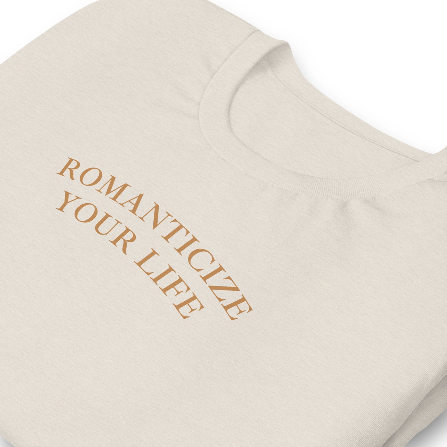 Romanticize Your Life | T-Shirt | Regular Fit
