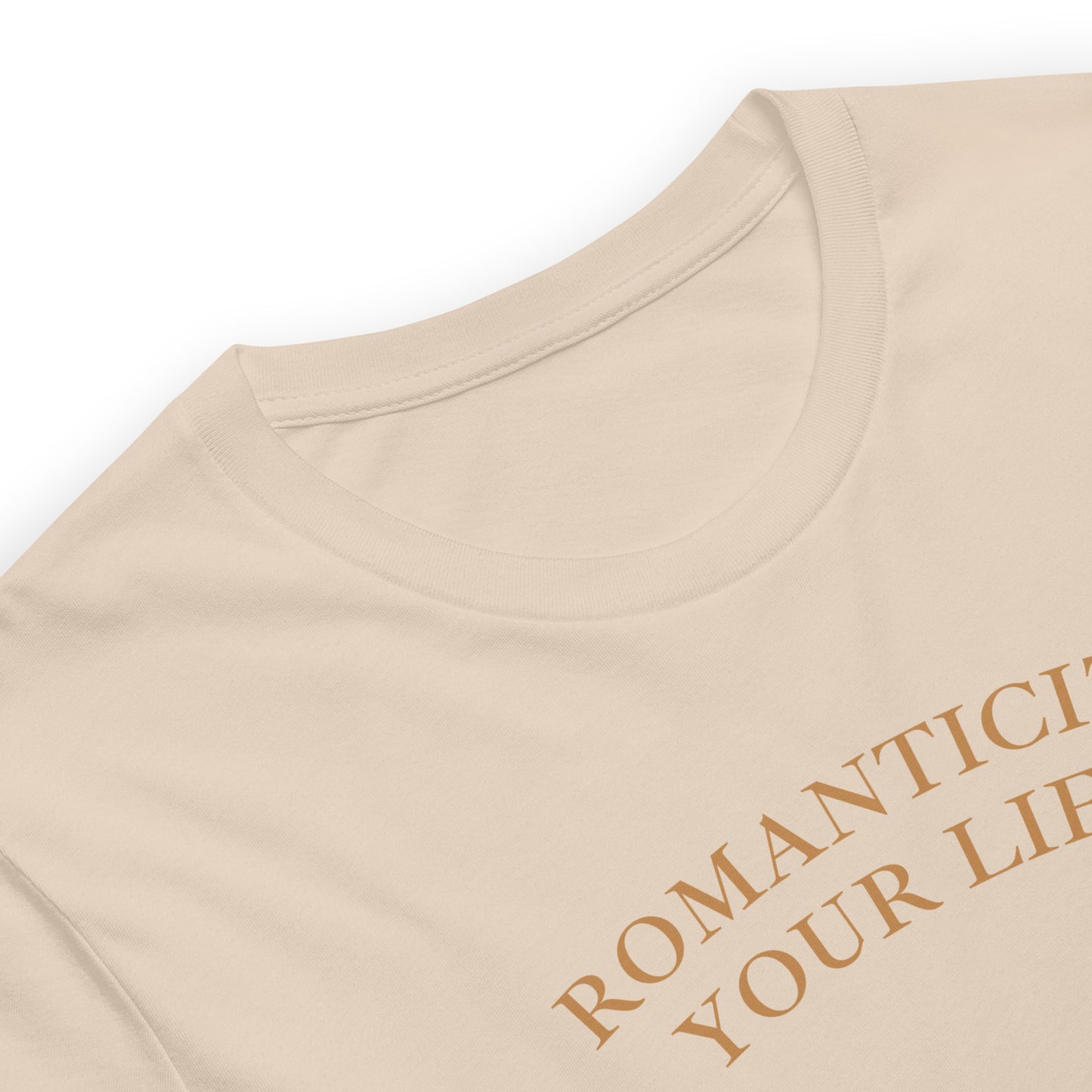 Romanticize Your Life | T-Shirt | Regular Fit