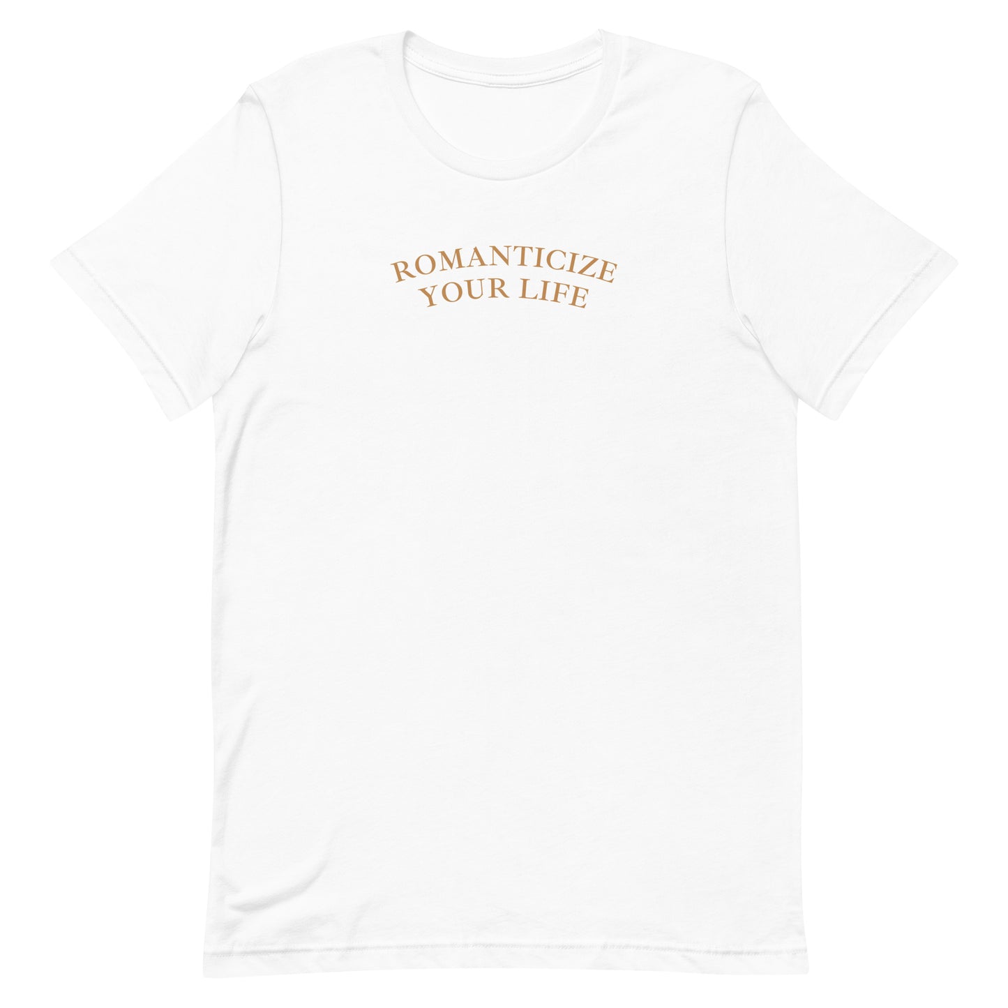 Romanticize Your Life | T-Shirt | Regular Fit