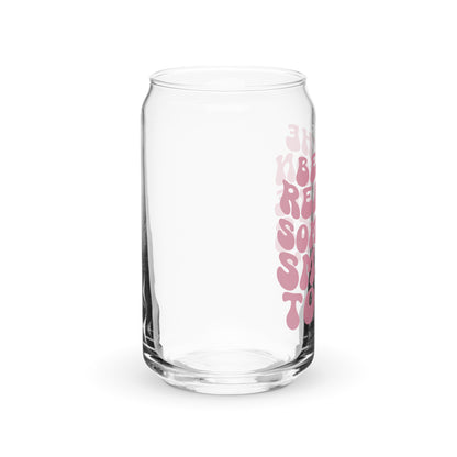 Be The Reason Someone Smiles Today | Can Shaped Glass | 16 oz