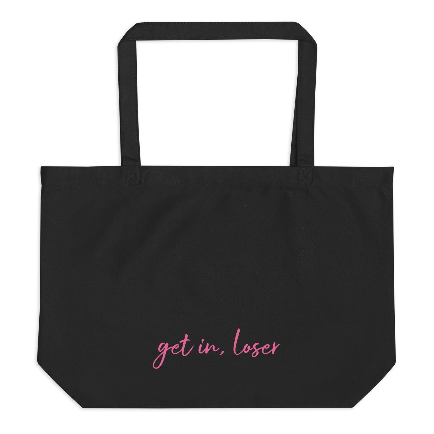 Get in Loser | Eco Tote Bag | Large