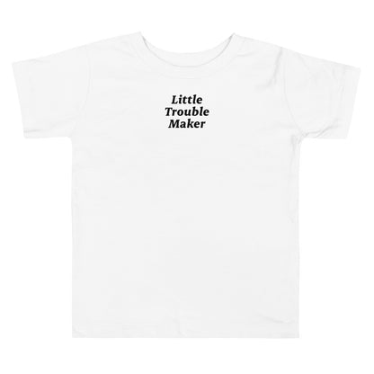 Little Trouble Maker | T-Shirt | Toddler