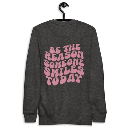 Be The Reason Someone Smiles Today | Crewneck