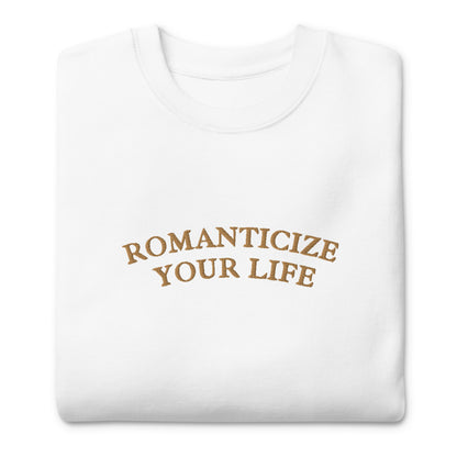 Romanticize Your Life | Crewneck | Embroidered