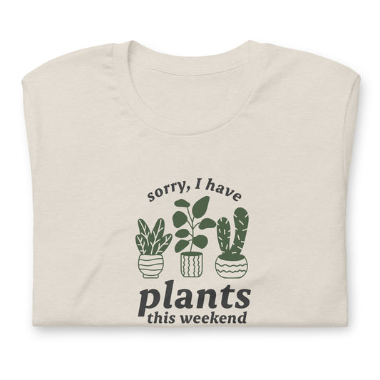 I have plants this weekend | T-Shirt | Regular Fit