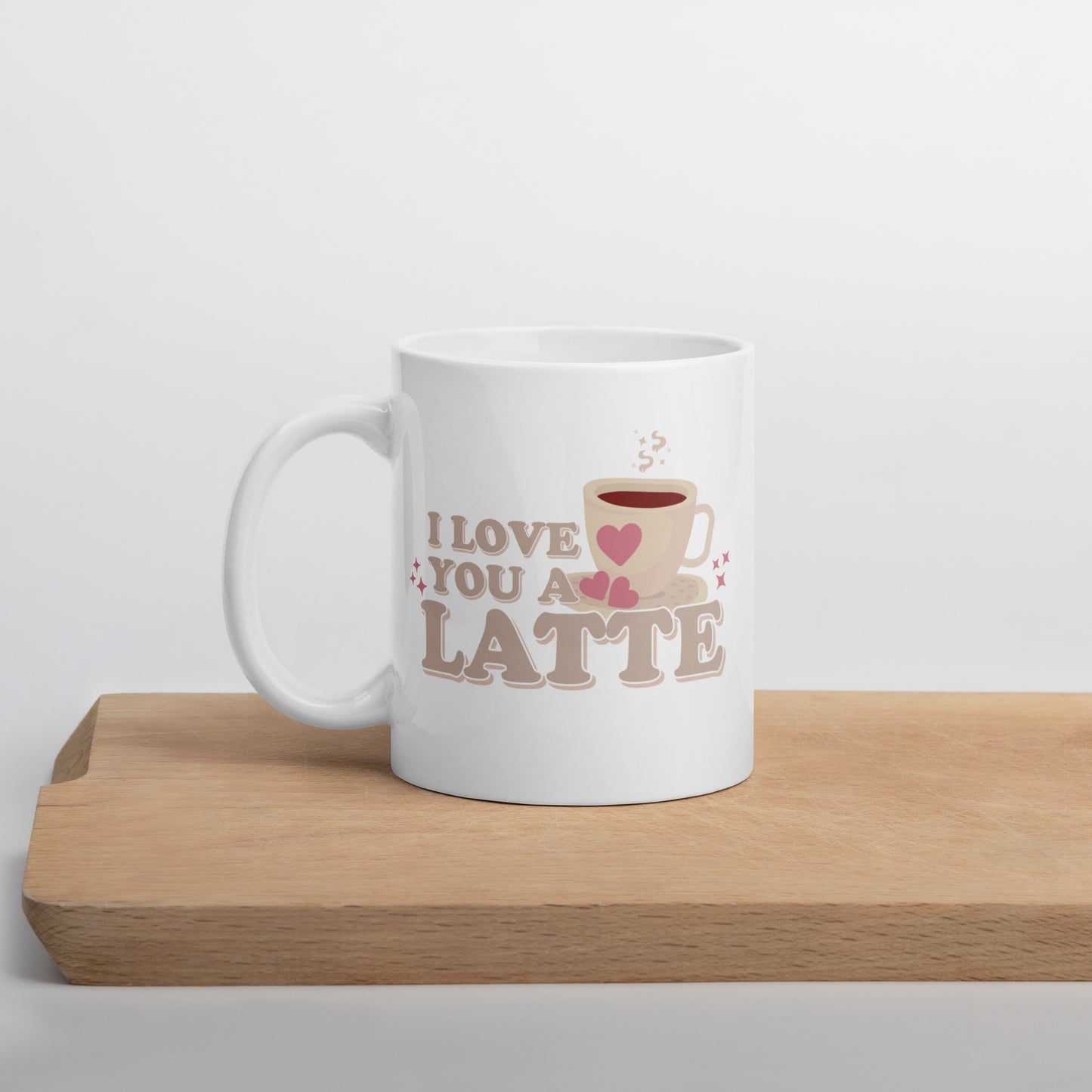 I Love You A Latte | Ceramic Mug
